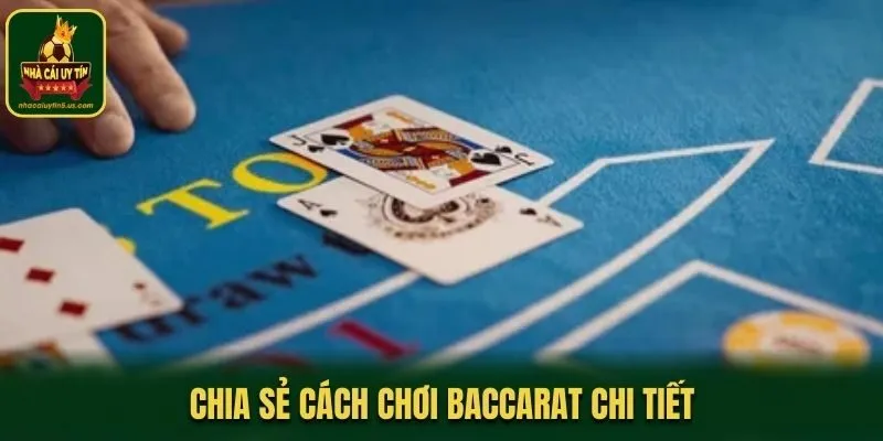Chia sẻ cách chơi Baccarat tân binh mới tham gia