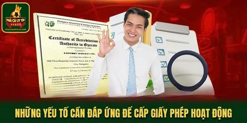 Những yếu tố cần đáp ứng để được cấp giấy phép hoạt động