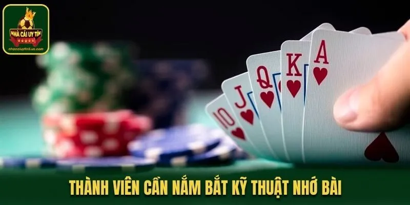 Thành viên cần nắm bắt kỹ thuật nhớ bài