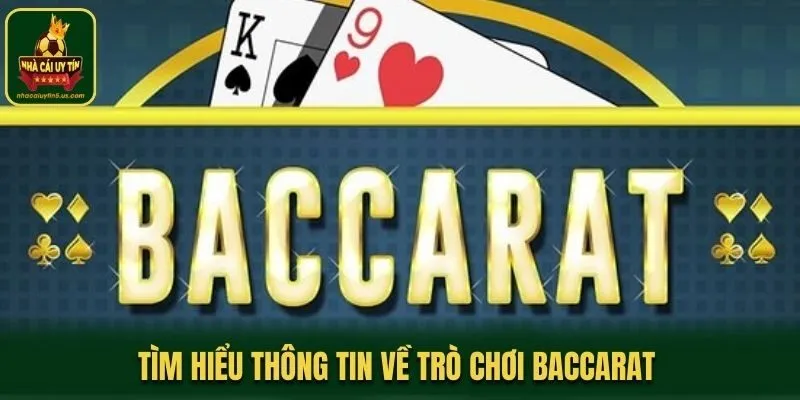 Tìm hiểu thông tin về trò chơi Baccarat