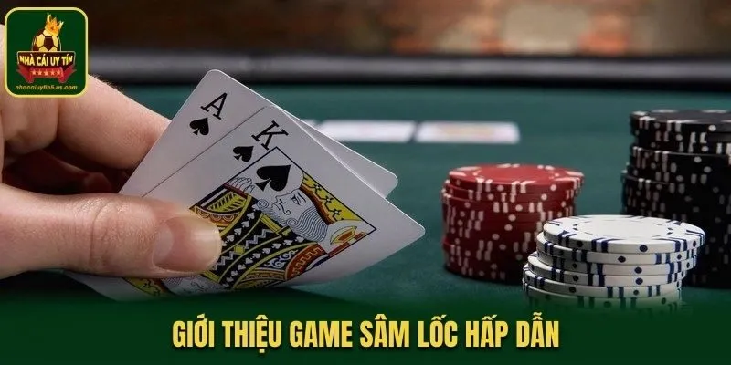 Giới thiệu game Sâm Lốc hấp dẫn