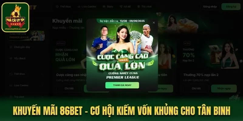 Khuyến Mãi 86bet - Cơ Hội Kiếm Vốn Khủng Cho Tân Binh