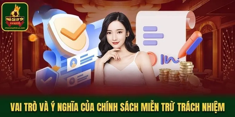 Vai trò và ý nghĩa của chính sách miễn trừ trách nhiệm